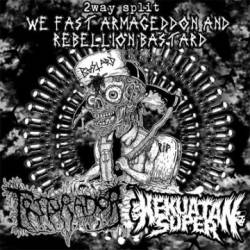 Triturador (BRA-1) : We Fast Armageddon and Rebellion Bastard